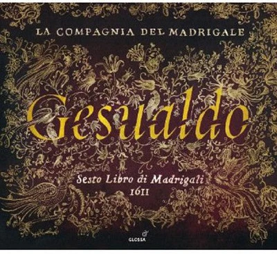 Gesualdo/ La Compagnia Del Madrigale - Sixth Book of Madrigals