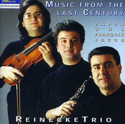 Francaix/ Reinecke Trio - Music from the Last Century