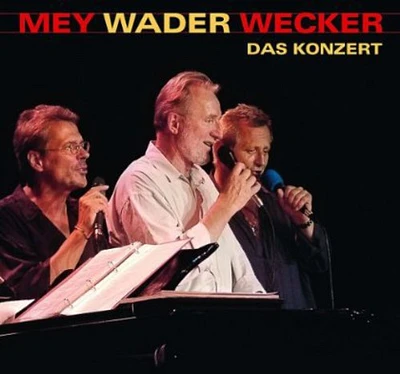 Mey/ Wader/ Wecker - Mey Wader Wecker Das Konzert