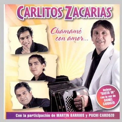 Carlitos Zacarias - Chamame Con Amor