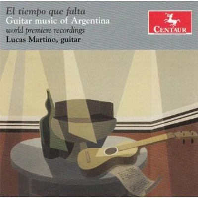 Botta/ Lucas Martino - El Tiempo Que Falta: Guitar Music of Argentina