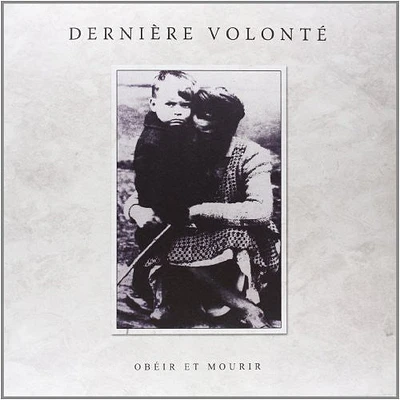 Derniere Volonte - Obeir Et Mourir