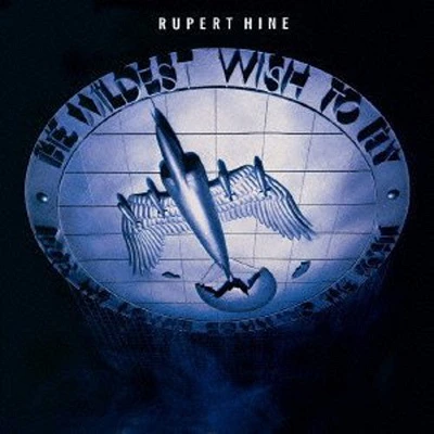 Rupert Hine - Wildest Wish to Fly