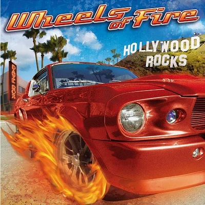 Wheels of Fire - Hollywood Rocks