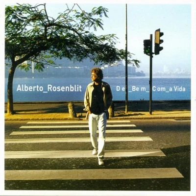 Alberto Rosenblit - De Bem Com a Vida