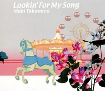 Maki Takamiya - Lookin for My Song