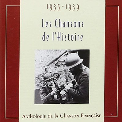 Chansons De L'Histoire 1935 - 1939/ Various - Chansons de L'histoire 1935 - 1939 / Various