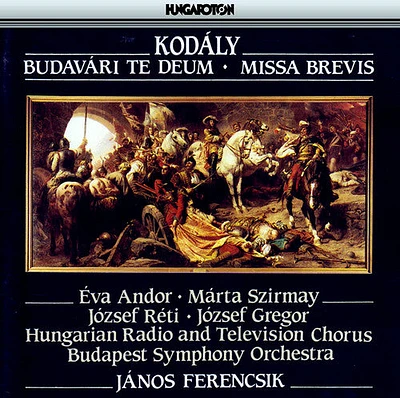 Kodaly/ Ferencsik - Te Deum of Buda Castle