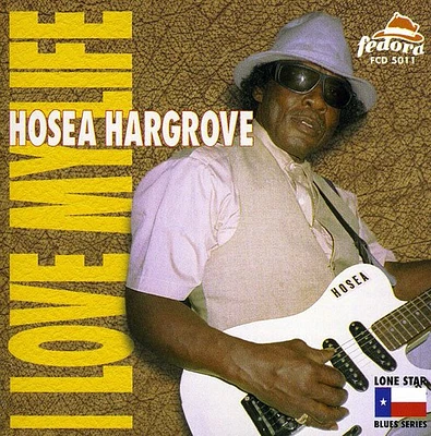 Hosea Hargrove - Love My Life