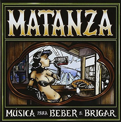 Matanza - Musica Para Beber E Brigar