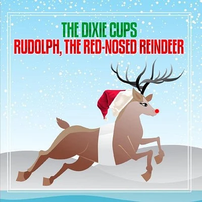 Dixie Cups - Rudolph the Red-Nosed Reindeer