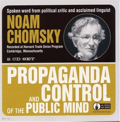 Noam Chomsky - Propaganda & Control of the Public Mind