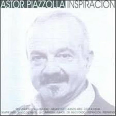 Astor Piazzolla - Inspiracion