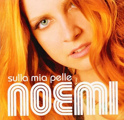 Noemi - Sulla Mia Pelle