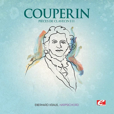 Couperin - Pieces de Clavecin III