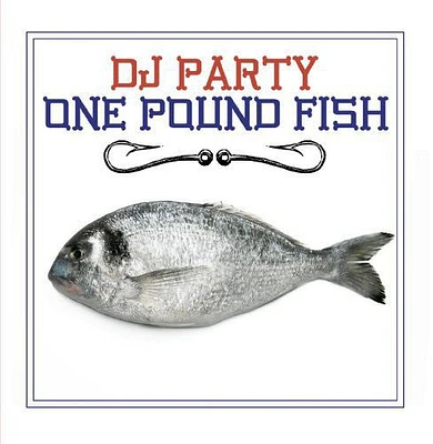 DJ Party - One Pound Fish