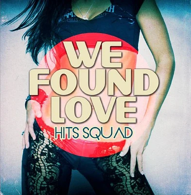 Hits Squad - We Found Love