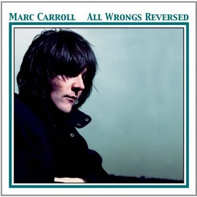 Marc Carroll - All Wrongs Reversed