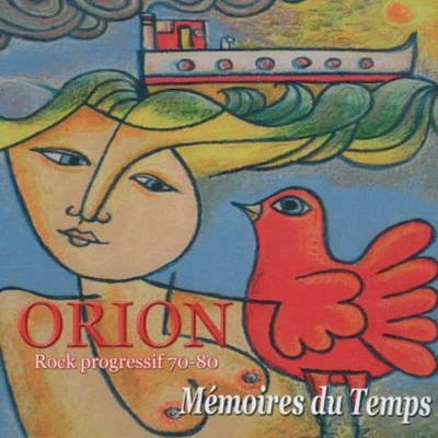 Orion - Memoires Du Temps Rock Progressif 70-80 Memoires D