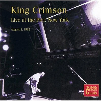 King Crimson - King Crimson Collectors' Club Live at the Pier NYC