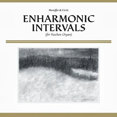 Mamiffer & Circle - Enharmonic Intervals (For Paschen Organ)