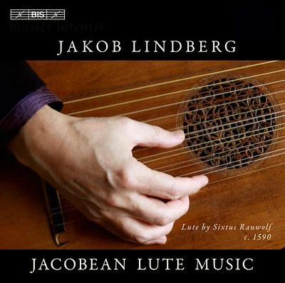 Dowland/ Jakob Lindberg - Jacobean Lute Music