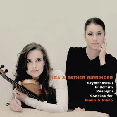 Szymanowski/ L. Birringer / E. Birringer - Sonatas for Violin & Piano