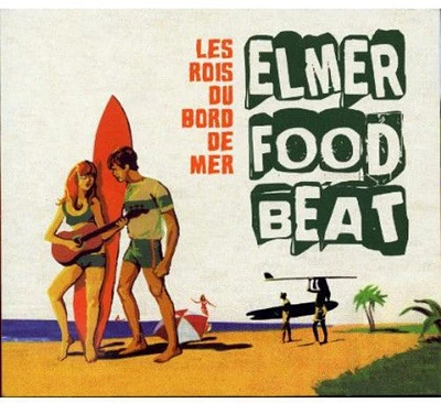 Elmer Food Beat - Les Rois Du Bord de Mer