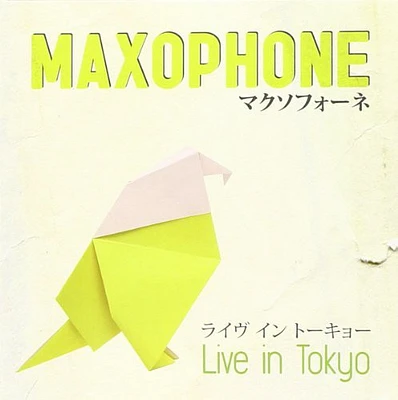 Maxophone - Live in Tokyo