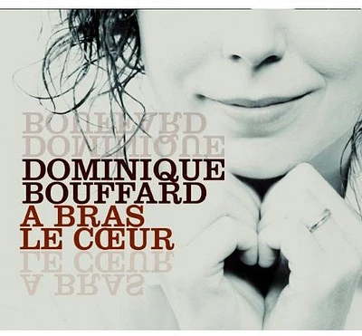 Dominique Bouffard - A Bras Le Coeur