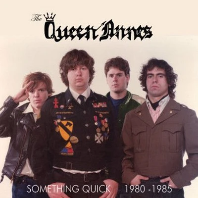 Queen Annes - Something Quick 1980-1985