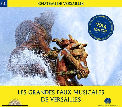 Moulinie/ Lully/ Corrette/ Rameau - Moulinie / Lully / Corrette / Rameau : Les Grandes Eaux Musicales de Versailles