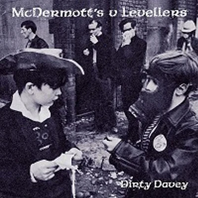 McDermott's 2 Hours/ Levellers - Dirty Davey/Dirty Davey Live