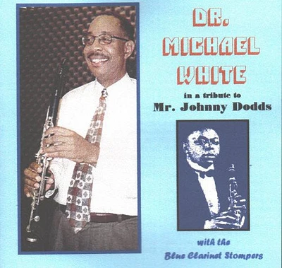 Dr Michael White with the Blue Clarinet Stompers - Tribute to Mr Johnny Dodds