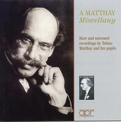 Matthay Miscellany-Rare & Unissued Recordings/ Va - Matthay Miscellany-Rare & Unissued Recordings / Various