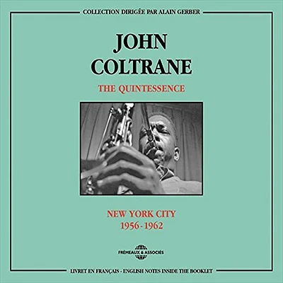 John Coltrane - Quintessence New York City 1956-62