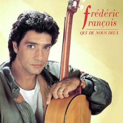 Frederic Francois - Qui de Nous Deux