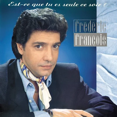 Frederic Francois - Est-Ce Que Tu Es Seule Ce Soir