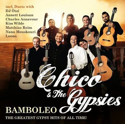 Chico & the Gypsies - Chico & the Gypsies : Bamboleo-Greatest Gypsy Hits of All Time