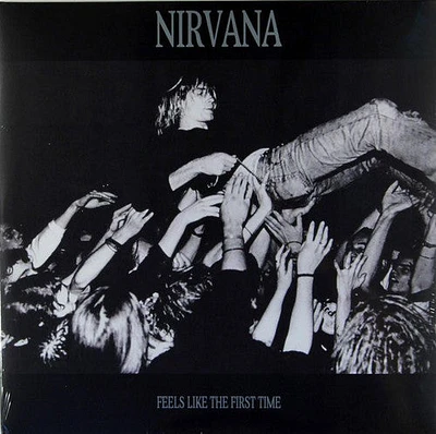 Nirvana - Feels Like the First Time