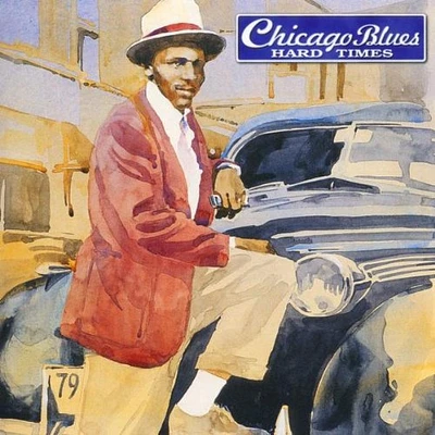 Chicago Blues: Hard Times/ Various - Chicago Blues Hard Times