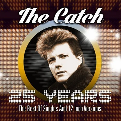 Catch - 25 Years-The Best of Singles & 12 Inch Versions