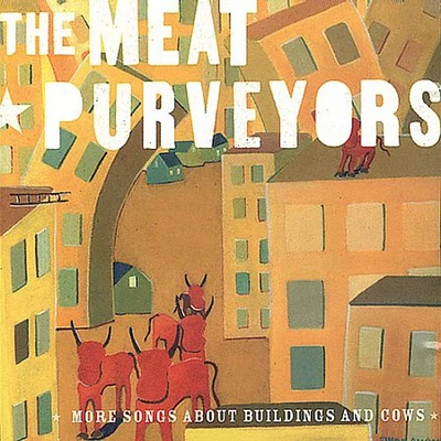 Meat Purveyors - More Songs About Buildings & C