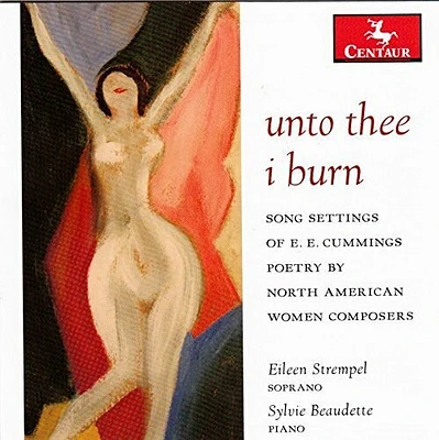 Hagen/ Stempel/ Beaudette - Unto Thee I Burn - Song Settings of E.E. Cummings