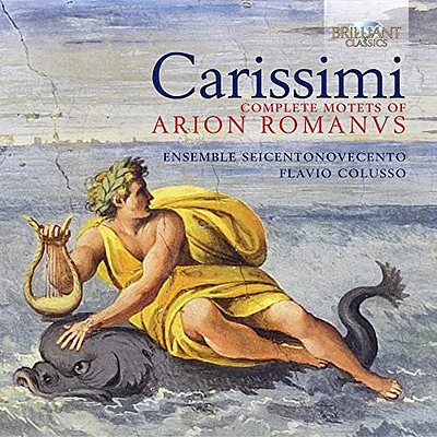 Carissimi/ Ens Seicentonovecento/ Colusso - Comp Motets of Arion Romanus