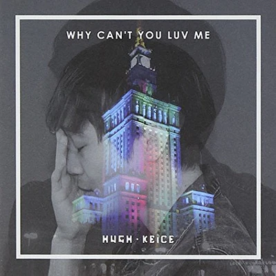 Hugh Keice - Why Can`T You Luv Me