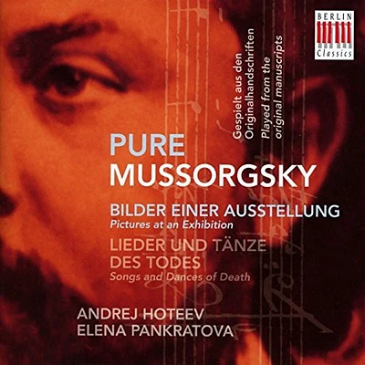 Mussorgsky/ Hoteev/ Pankratova - Pure Mussorgsky-Pictures at An Exhibition & Songs