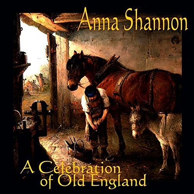 Anna Shannon - Celebration of Old England