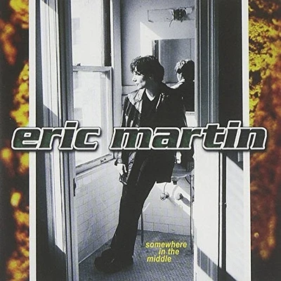 Eric Martin - Somewhere in the Middle