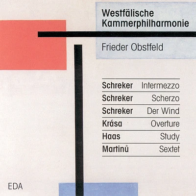 Schreker/ Krasa/ Haas/ Martinu/ Westphalia - Chamber Music